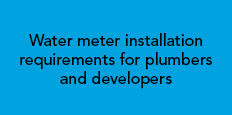 water meter installation requirements for plumbers and developers